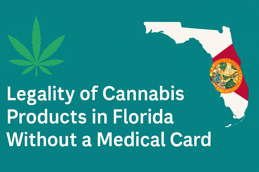Legality of Cannabis Products in Florida Without a Medical Card
